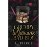 Grumpy Billionaire Bad Boy