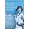 The Tennis Champion Who Escaped the Nazis: From Vienna to Wimbledon, One Family's Struggle to Survive and Win