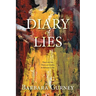 Diary of Lies: There are lies. There are truths. In between is life.