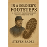 In A Soldier's Footsteps - A Kentucky Farmer's Journey Through The Civil War