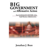 Big Government and Affirmative Action: The Scandalous History of the Small Business Administration