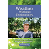 Weather Without Technology: Accurate, nature based, weather forecasting
