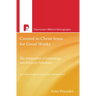Created in Christ Jesus for Good Works: The Integration of Soteriology & Ethics in Ephesians
