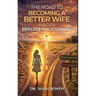 The Road to Becoming a Better Wife in 21 Days: Reflection Journal
