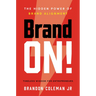 Brand On!: The Hidden Power of Brand Alignment