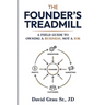 The Founder's Treadmill: A Field Guide to Owning a Business, Not a Job