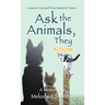 Ask the Animals, They Know: Lessons Learned from Nature's Finest