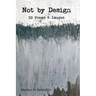 Not by Design: Fifty Poems and Images