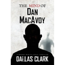 The Mind of Dan MacAvoy: A Woody White Legal Thriller