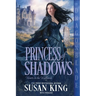 Princess of Shadows: A Scottish Victorian Historical Romance