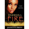 Dipped in the Fire