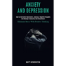 Anxiety and Depression: How to Overcome Depression, Jealousy, Negative Thoughts and Manage Insecurity and Attachment (Eliminate Stress With Positive T