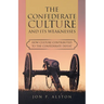 The Confederate Culture and Its Weakenesses: How Culture Contributed to the Confederate Defeat
