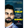 Winning Like Virat: Think & Succeed Like Kohli