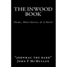 The Inwood Book: Poems, Short Stories, & A Novel
