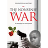 The Nonsense of War: A Campaign for World Peace