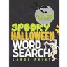Spooky Halloween Word Search Large Print Puzzle Book For Adults: Halloween Word Search Puzzle Book for Seniors, Sopa de Letra para Adultos Letra Grand