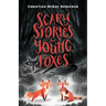 Scary Stories for Young Foxes