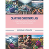Crafting Christmas Joy: A Comprehensive Book of Cozy Dolls, Trees, and Festive Ornaments