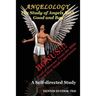 Angelology: The Study of Angels Good and Bad: Self-Directed Bible Study