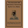 The Seventh 200 Questions Answerd By Dr. D. A. Waite: Real Questions From Real People With Real Answers