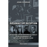 Diplomacy By Deception: An account of the treasonous conduct by the governments of Britain and the United States