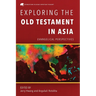 Exploring the Old Testament in Asia: Evangelical Perspectives