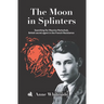 The Moon in Splinters