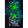 Earth, Beast, Metal