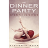 The Dinner Party: An Erotic Adventure (Lesbian Voyeur Erotica)