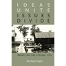 Ideas Unite, Issues Divide: Essays on the Ethical Life