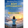 Breaking Free from Body Hyperawareness: A 12-Week Program to Overcome Sensorimotor OCD and Stop Obsessing Over Breathing, Swallowing, and Blinking