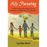 Ally Parenting: A Non-Adversarial Approach to Transform Conflict Into Cooperation