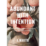 Abundant With Intention