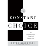 The Constant Choice: An Everyday Journey from Evil Toward Good