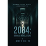 2084: Bipolar Revelations: A Memoir of Mania, Meaning, and Misperception