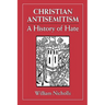 Christian Antisemitism: A History of Hate