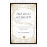 The Dust of Death: The Sixties Counterculture and How It Changed America Forever