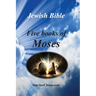 Jewish Bible - Five Books of Moses: English translation directly from Hebrew