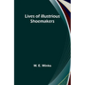 Lives of Illustrious Shoemakers
