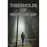 Thresholds of Night and Day
