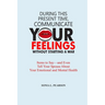 During This Present Time, Communicate Your Feelings Without Starting a War.: Items to Say-and Even Tell Your Spouse About Your Emotional and Mental He
