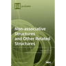 Non-associative Structures and Other Related Structures