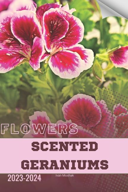 Scented Geraniums: Become flowers expert - Paperback by Books by splitShops