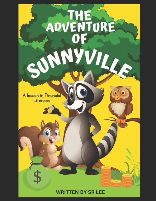 The Adventure of Sunnyville: A lesson in Financial Literacy - Paperback by Books by splitShops