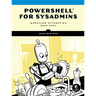 Powershell for Sysadmins: Workflow Automation Made Easy