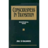 Consciousness in Transition: Metaphysical Notes