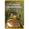 Discovering Amphibians: Frogs and Salamanders of the Northeast