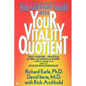 Your Vitality Quotient: The Clinically Program That Can Reduce Your Body Age - And Increase Your Zest for Life