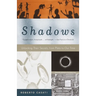 Shadows: Unlocking Their Secrets, from Plato to Our Time